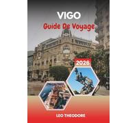 GUIDE DE VOYAGE VIGO 2026: Côtes atlantiques, îles Cíes, fruits de mer galiciens et vieille ville historique