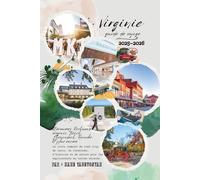 Guide de voyage Virginie 2025-2026: découvrez Richmond, Virginia Beach, Shenandoah, Roanoke et bien plus encore - Le guide complet des road trips, des ... pour les explorateurs en toutes saisons