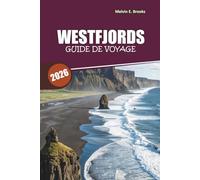 Guide de voyage Westfjords 2026: Routes panoramiques, perles cachées et itinéraires faciles à suivre pour une aventure islandaise inoubliable