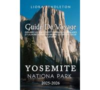 Guide De Voyage YOSEMITE NATIONAL PARK 2025-2026