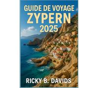 GUIDE DE VOYAGE ZYPERN 2025: Là où l'été dure plus longtemps : journées à la plage, routes de montagne, cafés de la vieille ville et vie réelle sur l'île