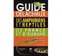Guide Delachaux des amphibiens et reptiles de France et d'Europe