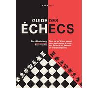 Guide des échecs: Tout ce qu'il faut savoir pour apprendre à jouer aux échecs (et devenir un vrai champion): 31580