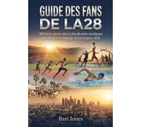 Guide des fans de LA28: Billetterie, sports, sites et planification stratégique pour les Jeux olympiques de Los Angeles 2028