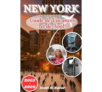 Guide des fêtes et de Noël à New York 2025-2026: Célébrez la magie de Noël et explorez les charmes douillets de la ville tout au long de la saison