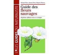 Guide des fleurs sauvages: Septième édition revue et corrigée (Guide Rouge Delachaux)