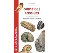 Guide des fossiles: 400 espèces animales et végétales (Guide Rouge Delachaux)