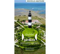 Guide des jardins remarquables Nouvelle-Aquitaine