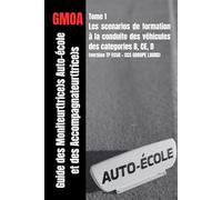 Guide des moniteur(trice)s auto-école et des accompagnateur(trice)s: Scenarios de séquences de formation à la conduite véhicules des groupes B, CE, et ... et de la Sécurité Routière (TP ECSR /CCS))