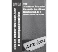 Guide des moniteur(trice)s auto-école et des accompagnateur(trice)s (VERSION NOIR ET BLANC): Scenarios de séquences de formation à la conduite ... et de la Sécurité Routière (TP ECSR /CCS))