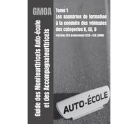 Guide des moniteur(trice)s auto-école et des accompagnateur(trice)s (VERSION NOIR ET BLANC): Scenarios de séquences de formation à la conduite ... et de la Sécurité Routière (TP ECSR /CCS))