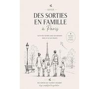 Guide des sorties en famille à Paris: Activités testées avec des enfants à Paris et en Ile-de-France