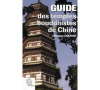 Guide des Temples bouddhistes de Chine: Histoire et héritage culturel des monastères de la nationalité Han