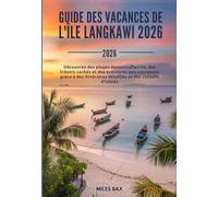 GUIDE DES VACANCES DE L'ÎLE LANGKAWI 2026: Découvrez des plages époustouflantes, des trésors cachés et des aventures peu coûteuses grâce à des itinéraires détaillés et des conseils d'initiés