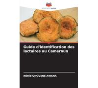 Guide d'identification des lactaires au Cameroun