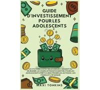Guide d'Investissement pour les Adolescents: Le Système de "Levier de l'Argent du Déjeuner" : Le Cours Intensif Essentiel pour les Adolescents Prêts à ... Et de Carrière Pour les Adolescents)