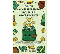 Guide d'Investissement pour les Adolescents: Le Système de "Levier de l'Argent du Déjeuner" : Le Cours Intensif Essentiel pour les Adolescents Prêts à ... Et de Carrière Pour les Adolescents)