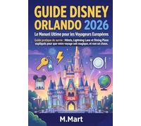 GUIDE DISNEY ORLANDO 2026: Le Manuel Ultime pour les Voyageurs Européens