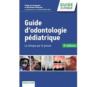 Guide d'odontologie pédiatrique: La clinique par la preuve
