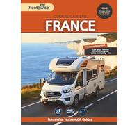 GUIDE DU CAMPEUR FRANCE: 19 itinéraires panoramiques avec itinéraires prêts à l'emploi, étapes, points forts et conseils d'initiés pour des aventures en voiture