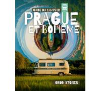 Guide du campeur Prague et Bohême: Routes panoramiques, campings et aventures en camping-car