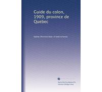 Guide du colon, 1909, province de Quebec