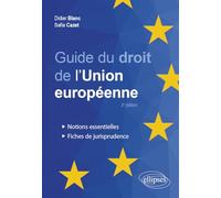 Guide du droit de l'Union européenne: Notions essentielles et fiches de jurisprudence