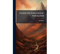 Guide Du GÃ(c)ologue-voyageur