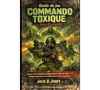 Guide du jeu commando toxique de John Carpenter: Formez une escouade ou disparaissez dans la boue - Tactiques éprouvées au combat pour le mode Cauchemar
