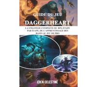 GUIDE DU JEU DAGGERHEART: La stratégie complète du RPG étape par étape, de l'apprentissage des bases au jeu de pro