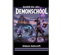 GUIDE DU JEU DEMONSCHOOL (Avec images): Votre chemin complet vers la maîtrise tactique, la perfection élémentaire et les secrets cachés des quêtes
