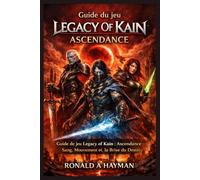 Guide du jeu Legacy Of Kain : Ascendance: Guide de jeu Legacy of Kain : Ascendance - Sang, Mouvement et la Brise du Destin