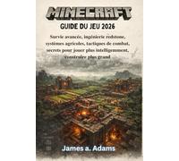 Guide du jeu Minecraft 2026: Survie avancée, ingénierie redstone, systèmes agricoles, tactiques de combat, secrets pour jouer plus intelligemment, construire plus grand