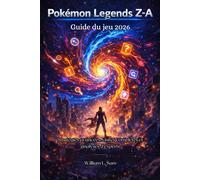 Guide du jeu Pokémon Legends Z-A 2026: Stratégies avancées, visites complètes et analyses d'experts