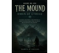 Guide du jeu The Mound : Omen of Cthulu: Tactiques pratiques, lore profond et survie psychologique dans un monde qui ne devrait pas exister