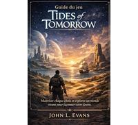 Guide du jeu Tides of Tomorrow: Maîtrisez chaque choix et explorez un monde vivant pour façonner votre destin.