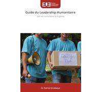 Guide du Leadership Humanitaire: Outil des Humanitaires et Dirigeants