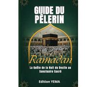 GUIDE DU PÈLERIN RAMADAN: La Quête de la Nuit du Destin au Sanctuaire Sacré