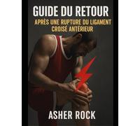 Guide du retour après une rupture du ligament croisé antérieur