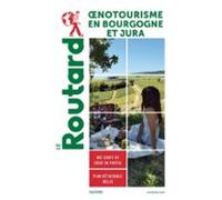 Guide Du Routard Oenotourisme En Bourgogne Et Jura (ebook)