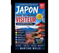 Guide du visiteur au Japon pour une première visite 2027
