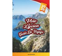 GUIDE DU VOYAGE VOIE LYCIEN 2026: Randonnée côtière, ruines anciennes, plages turquoise, villages de montagne et l'épique sentier de longue distance de la Turquie