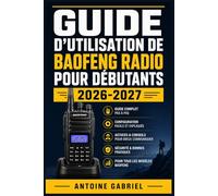 GUIDE D'UTILISATION DE BAOFENG RADIO POUR DÉBUTANTS 2026-2027: Une méthode axée sur la performance pour améliorer le flux de travail et la production