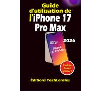 Guide d'utilisation de l'iPhone 17 Pro Max