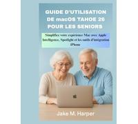 GUIDE D'UTILISATION DE macOS TAHOE 26 POUR LES SENIORS