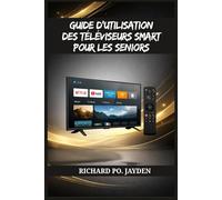 GUIDE D'UTILISATION DES TÉLÉVISEURS SMART POUR LES SENIORS