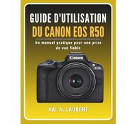 Guide d'utilisation du Canon EOS R50: Un manuel pratique pour une prise de vue fiable