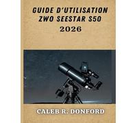 GUIDE D'UTILISATION ZWO SEESTAR S50 2026