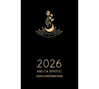 Guide et Agenda Spirituel Africain 2026 | Etre un Autel Vivant: Votre Cheminement en Communauté avec Ubuntu, via le Hoodoo, le Quimbois, le Vaudou, ... Traditions & Spiritualités Africaines