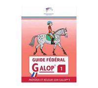 Guide Fédéral Galop® 1 - Ffe